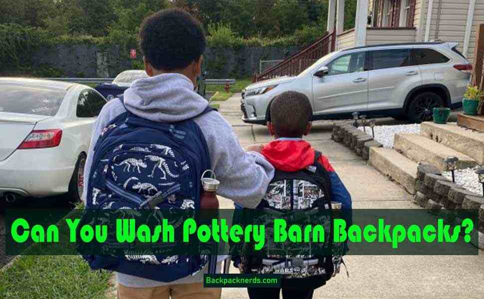 Can You Wash Pottery Barn Backpacks