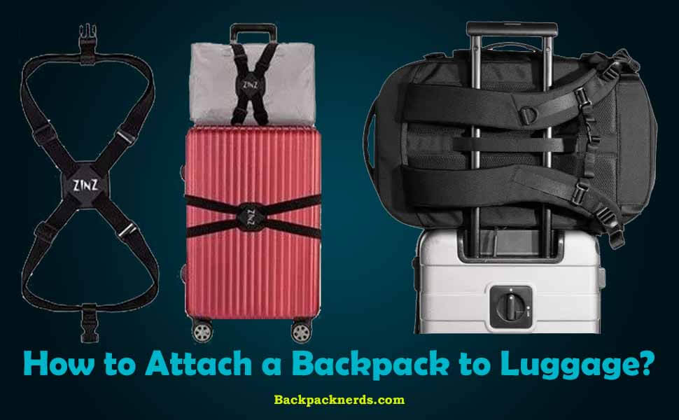 How to Attach a Backpack to Luggage