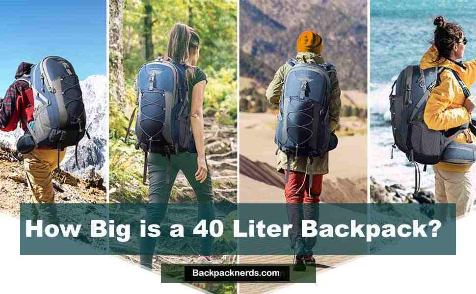 How Big is a 40 Liter Backpack