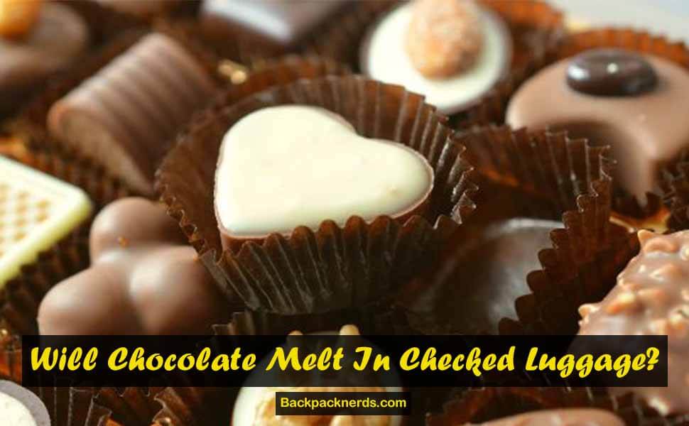 Will Chocolate Melt In Checked Luggage